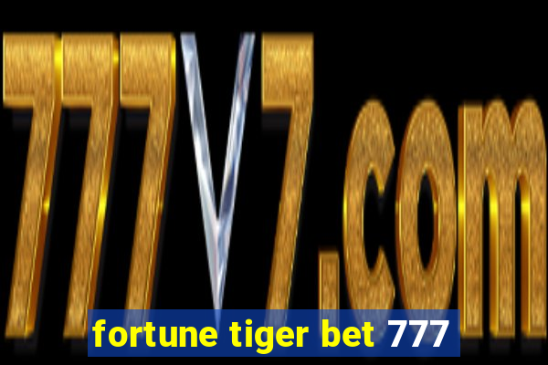 fortune tiger bet 777